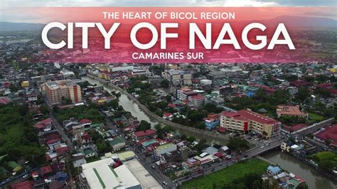 Naga City: Heart of Bicol – CITY OF NAGA.